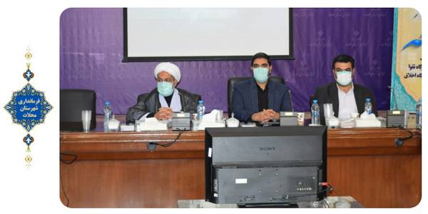برگزاری ششمین جلسه شورای اداری شهرستان محلات